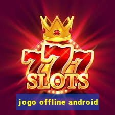 jogo offline android